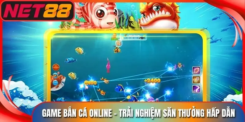 Game Bắn Cá Online - Trải Nghiệm Săn Thưởng Hấp Dẫn