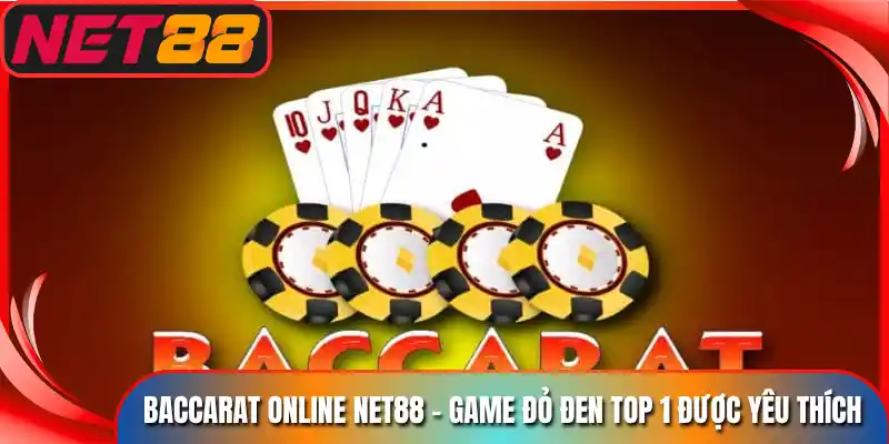 Baccarat Online Net88 - Game Đỏ Đen Top 1 Được Yêu Thích