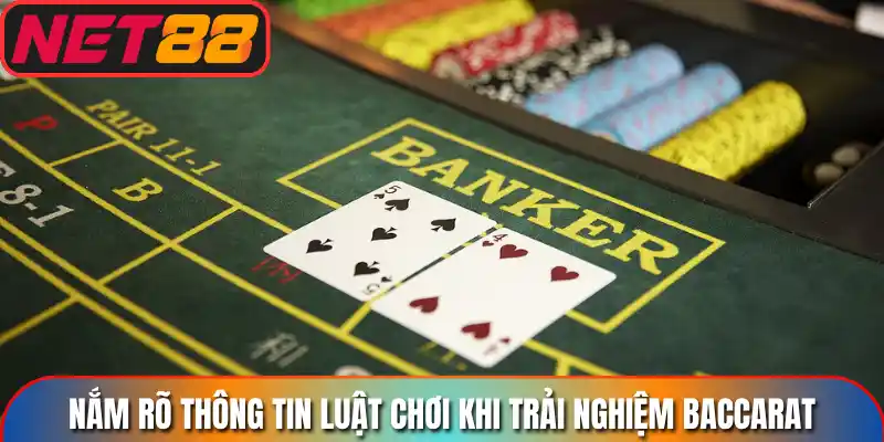 Nắm rõ thông tin luật chơi khi trải nghiệm Baccarat