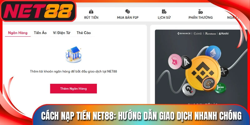 Cách Nạp Tiền Net88: Hướng Dẫn Giao Dịch Nhanh Chóng