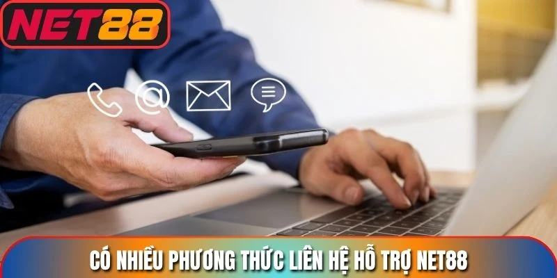 Có nhiều phương thức liên hệ hỗ trợ Net88