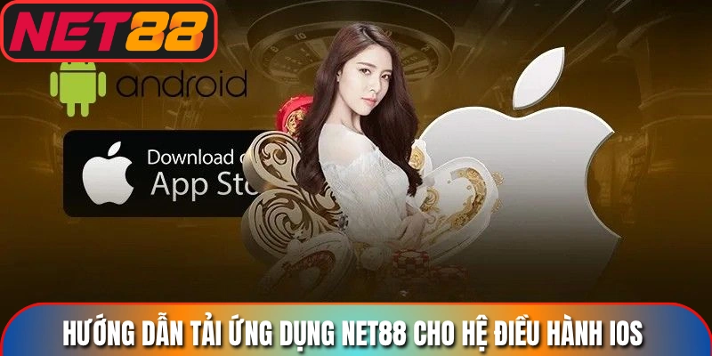 Hướng dẫn tải ứng dụng Net88 cho hệ điều hành iOS