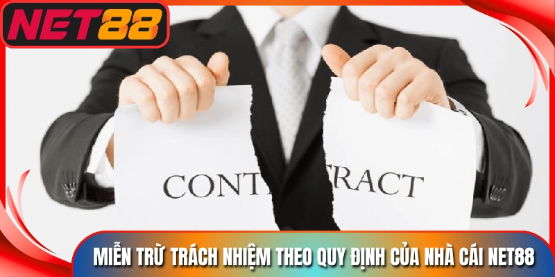 Mien tru trach nhiem theo quy dinh cua nha cai net88