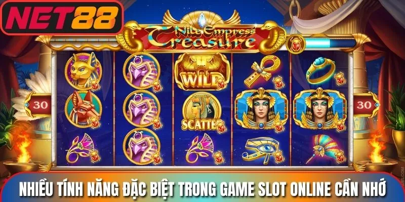 Nhiều tính năng đặc biệt trong game slot online cần nhớ