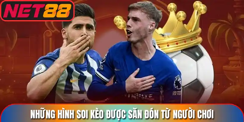 Những hình soi kèo được săn đón từ người chơi