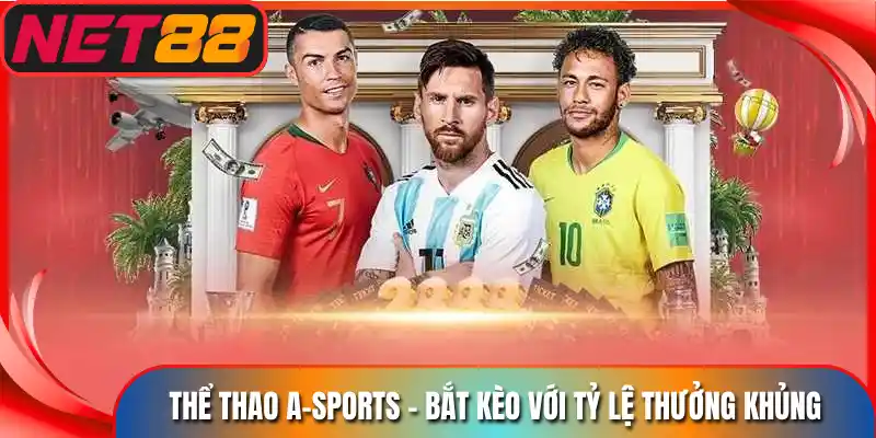 Thể Thao A-Sports - Bắt Kèo Với Tỷ Lệ Thưởng Khủng