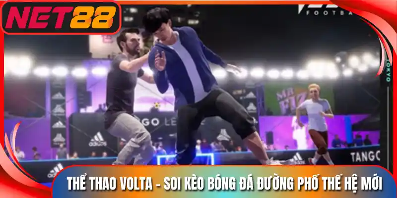Thể Thao Volta - Soi Kèo Bóng Đá Đường Phố Thế Hệ Mới