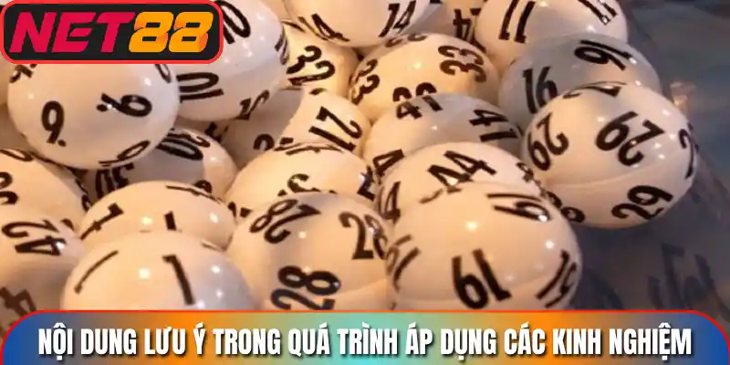Nội dung lưu ý trong quá trình áp dụng các kinh nghiệm