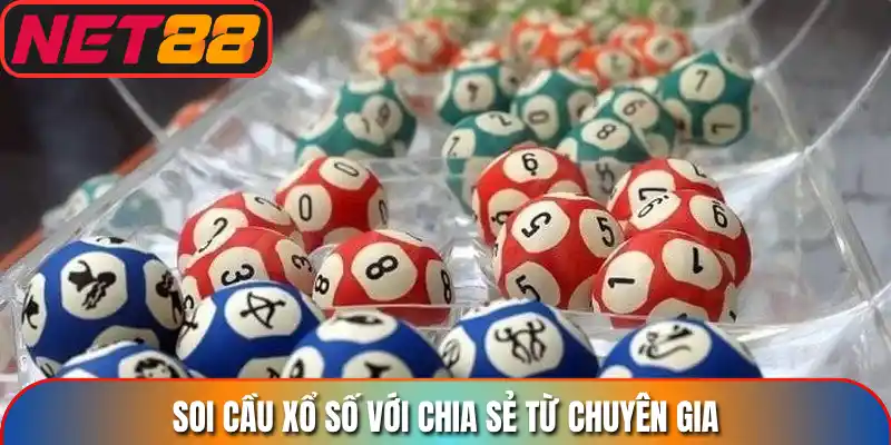 Soi cầu xổ số với chia sẻ từ chuyên gia